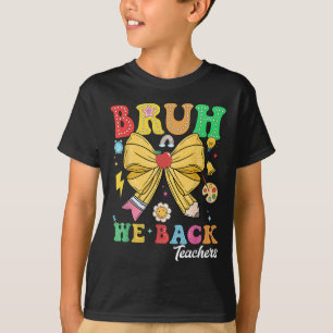 T-shirt Bruh On est de retour Professeurs Crayon Arc Retou