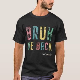 T-shirt Bruh On est en 3e année Premier Jour D'École Pour