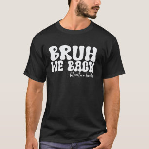 T-shirt Bruh On Rentre En Cours Prof De Littérature Premie