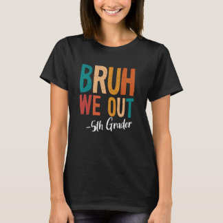 T-shirt Bruh on se casse prof de 5e dernier jour d'école 2