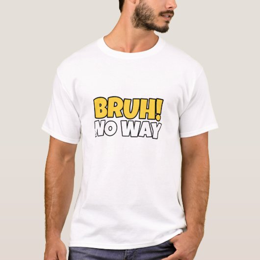 T-shirt Bruh, pas question (Devant)