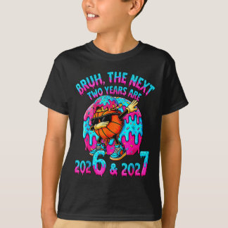 T-shirt Bruh Prochaines Deux Années 2026 2027 Corbeille de
