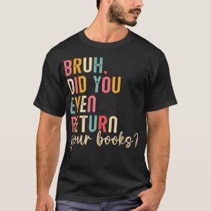 T-shirt Bruh Rendez Vos Livres Lecture Drôle Bibliothèque