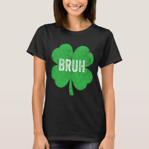 T-shirt Bruh Shamrock mème drôle Jour de la Saint Patrick