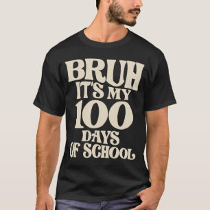 T-shirt Bruh Son 100 Jours d'école - Drôle jalon