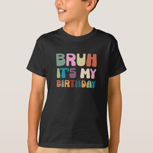 T-shirt Bruh Son Anniversaire Rétro Funny Cadeau Anniversa (Devant)