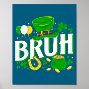 T-shirt Bruh St. Patrick's Day Iers Poster