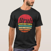 T-shirt Bruh Sunset Brah Bro Dude Greeting Slang Funny Mem (Devant)