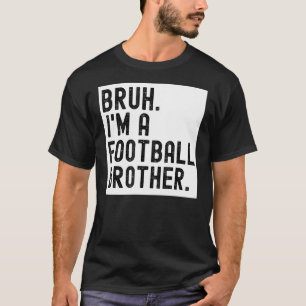T-shirt Bruh Un Frère De Football Pour Hommes Lycée Colleg