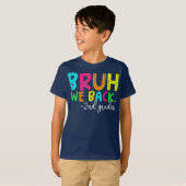 T-shirt Bruh We Back 2nd Grade Back to School Second Grade (Devant entier)