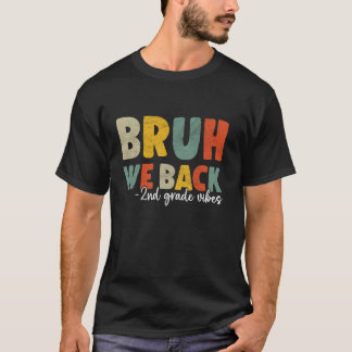 T-shirt Bruh We Back 2nd grade Back To School Teacher Boys
