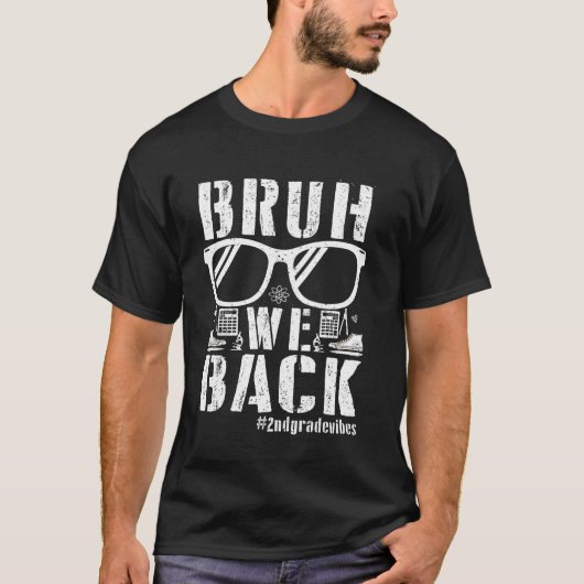 T-shirt Bruh We Back 2nd Grade Vibes 1st Day School Sec (Devant)