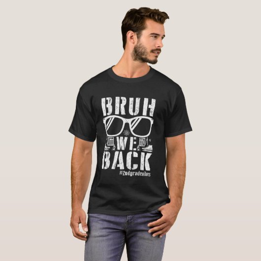 T-shirt Bruh We Back 2nd Grade Vibes 1st Day School Sec (Devant entier)