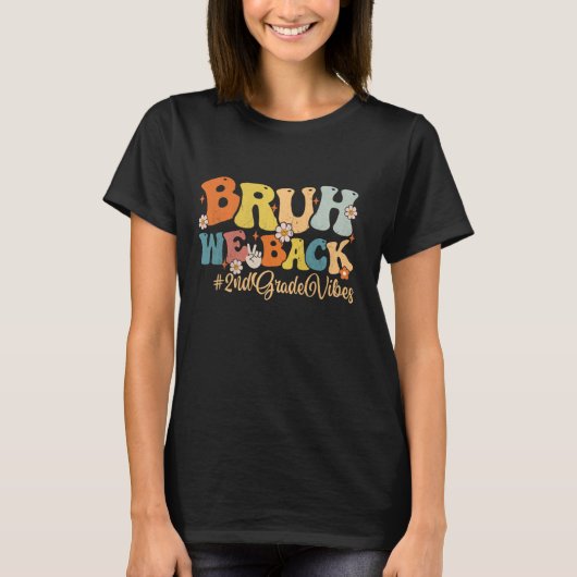 T-shirt Bruh We Back 2nd Grade Vibes Premier jour de l'éco (Devant)