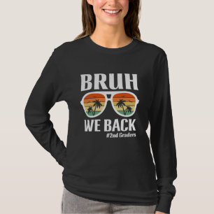 T-shirt Bruh We Back - 2nd Graders Back To School 2024