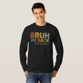 T-shirt Bruh We Back 2nd Graders Enseignant de deuxième an (Devant entier)