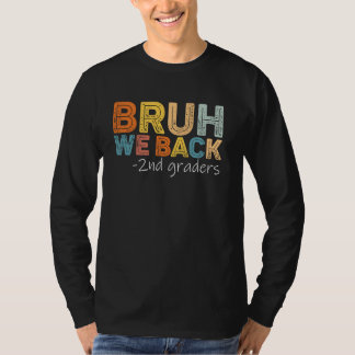 T-shirt Bruh We Back 2nd Graders Enseignant de deuxième an