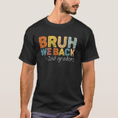 T-shirt Bruh We Back 2nd Graders Enseignant de deuxième an (Devant)