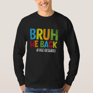 T-shirt Bruh We Back 3ème Graders Étudiants Enseignants Re