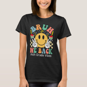 T-shirt Bruh We Back 4th Grade Vibes 1st Day School Fou