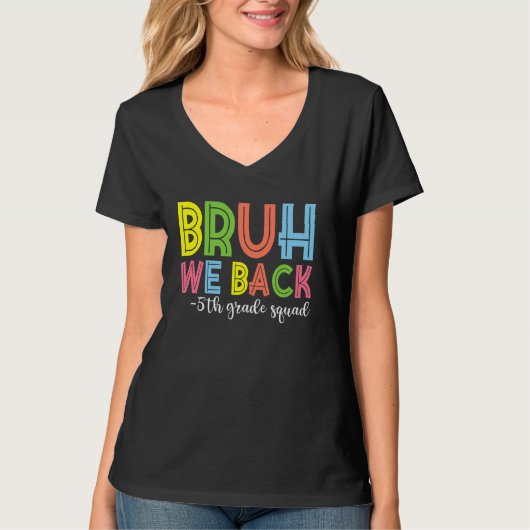 T-shirt Bruh We Back 5th Grade Squad Équipe Retour À L'Éco (Devant)
