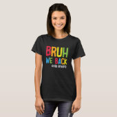 T-shirt Bruh We Back 6th Graders Étudiants Enseignants Ret (Devant entier)