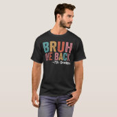 T-shirt Bruh We Back 7th Graders Funny Back School Seve (Devant entier)