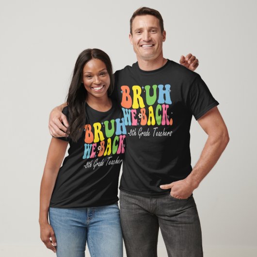 T-shirt Bruh We Back Enseignants de 8e année Bach to Schoo (Unisexe)