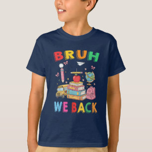 T-shirt Bruh We Back Enseignants Étudiants Retour à l'écol