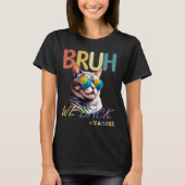 T-shirt Bruh We Back Enseignants Funny Premier jour d'écol (Devant)