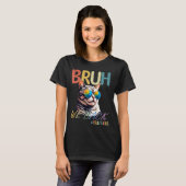T-shirt Bruh We Back Enseignants Funny Premier jour d'écol (Devant entier)