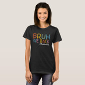 T-shirt Bruh We Back Enseignants Retro Retour à l'école 1e (Devant entier)