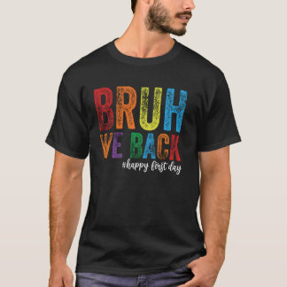 T-shirt Bruh We Back Enseignants Retro Retour à l'école 1e