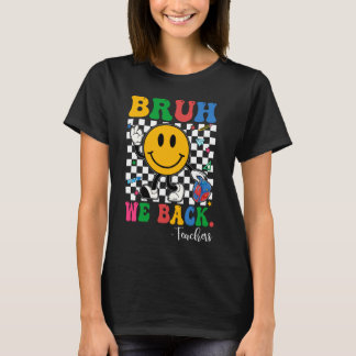 T-shirt Bruh We Back Enseignants Retro Retour À L'École Ga