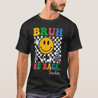 T-shirt Bruh We Back Enseignants Retro Retour À L'École Ga