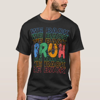 T-shirt Bruh We Back Funny Back to School Retro Color