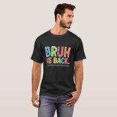 T-shirt Bruh We Back Instructive Assistants Funny Back to (Devant entier)