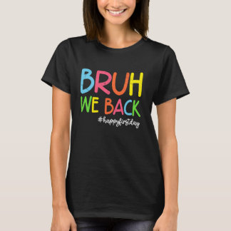 T-shirt Bruh We Back Kids Boys Girls Teachers Funny Back t