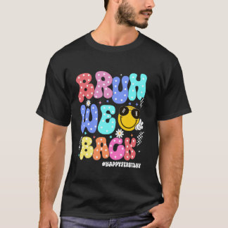 T-shirt Bruh We Back Kids Enseignants Joyeux Premier Jour 