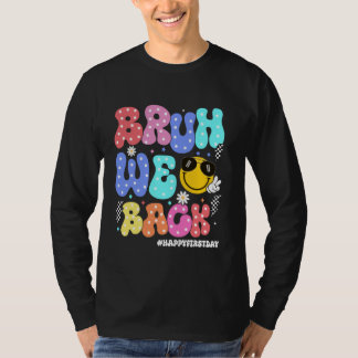 T-shirt Bruh We Back Kids Enseignants Joyeux Premier Jour 