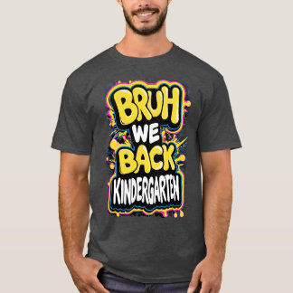 T-shirt Bruh We Back Kindergarten Premier Jour De L'École 
