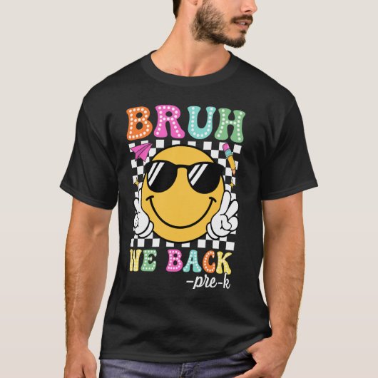 T-shirt Bruh We Back Pré K Super Premier jour de Pré K Tea (Devant)