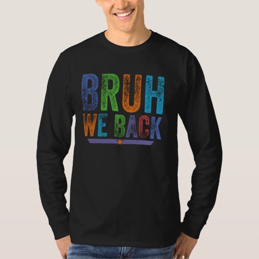T-shirt Bruh We Back Premier jour de l'école Retour à l'éc (Devant)