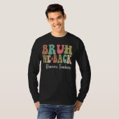 T-shirt Bruh We Back Ressource Enseignants Joyeux Premier (Devant entier)