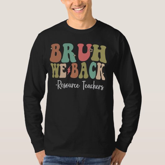 T-shirt Bruh We Back Ressource Enseignants Joyeux Premier (Devant)