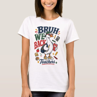 T-shirt 'Bruh We Back Teachers' | Drôle de retour