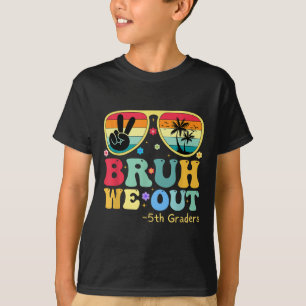 T-shirt Bruh We Out 5th Graders 5th Graduation Grade Cl