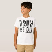 T-shirt Bruh We Out 5th Graders Kids Shirt (Devant entier)