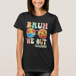 T-shirt Bruh We Out Groovy Retro Teachers Happy Last Day O