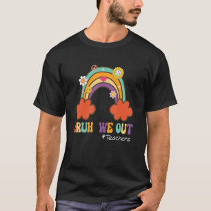 T-shirt Bruh We Out Retro Enseignants Arc-en-Ciel Joyeux D